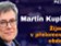 Martin Kupka: Žijeme v přelomovém období?
