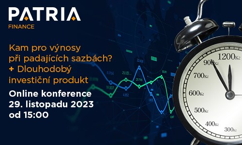 Kam pro výnosy při padajících sazbách? Extra téma: Dlouhodobý investiční produkt - online konference Patria Finance 29. listopadu od 15:00