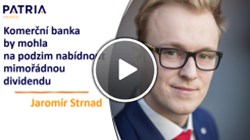 Jaromír Strnad: Komerční banka by mohla na podzim nabídnout mimořádnou dividendu