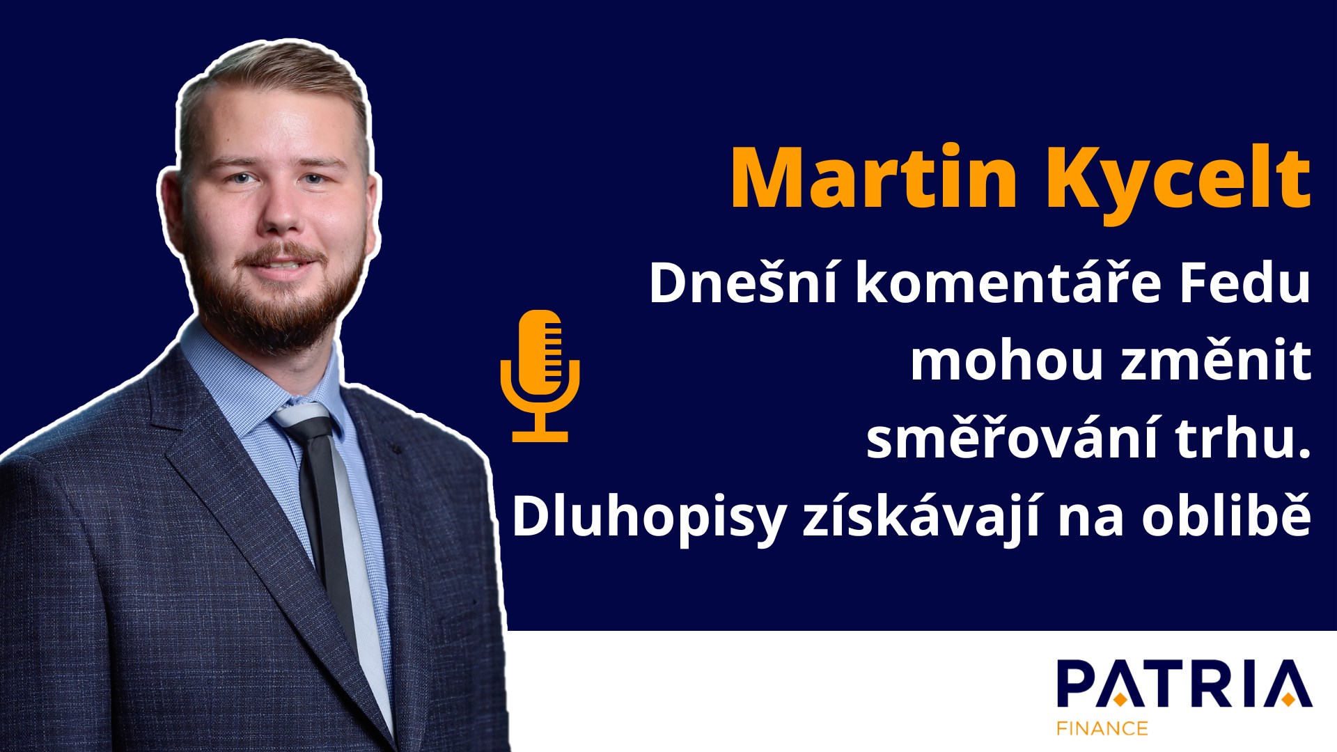 Martin Kycelt: Dnešní komentáře Fedu mohou změnit směřování trhu. Dluhopisy získávají na oblibě