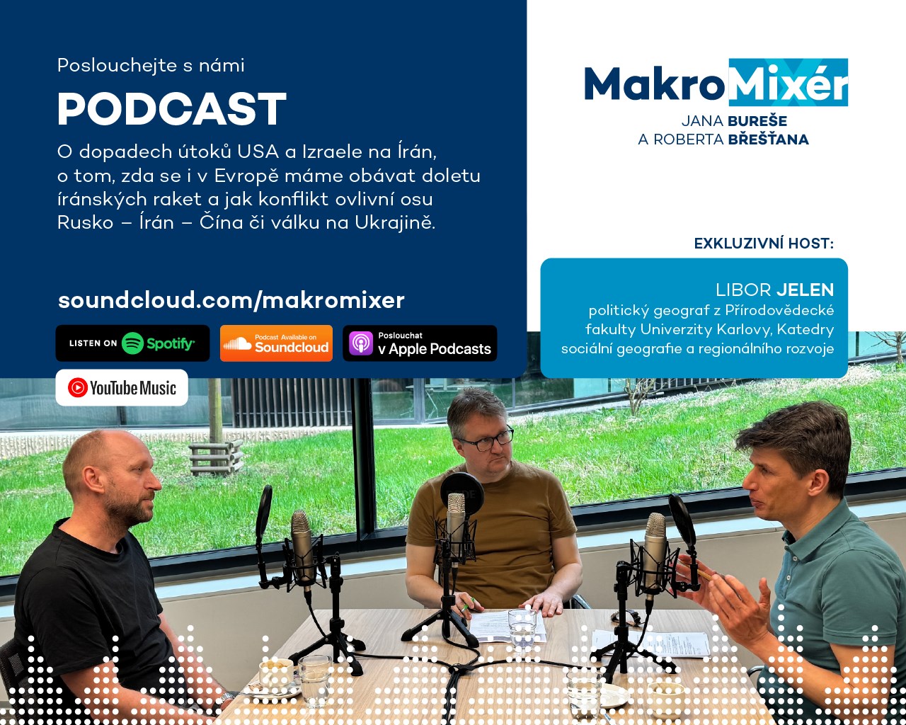 MakroMixér s Liborem Jelenem o eksalaci konfliktu v Íránu, dražších energiích i dopadech na českou ekonomiku