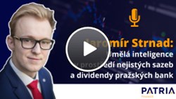 Jaromír Strnad: Umělá inteligence v prostředí nejistých sazeb a dividendy pražských bank