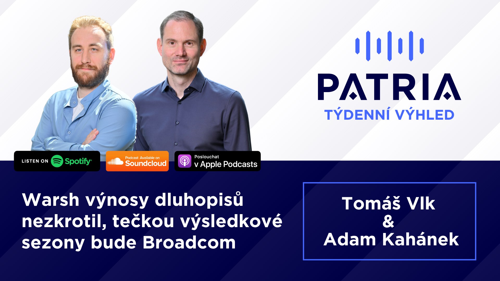 PODCAST Týdenní výhled: Warsh výnosy dluhopisů nezkrotil, tečkou výsledkové sezony bude Broadcom