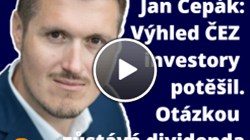 Jan Cepák: Výhled ČEZ investory potěšil. Otázkou zůstává dividenda